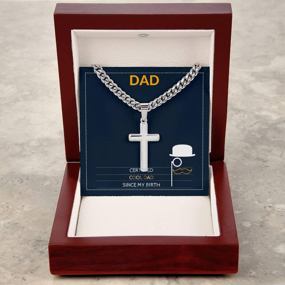 Certified Cool Dad Since My Birth I Artisan Cross Necklace on Cuban Chain - Camili Bel Creations Gift Shop