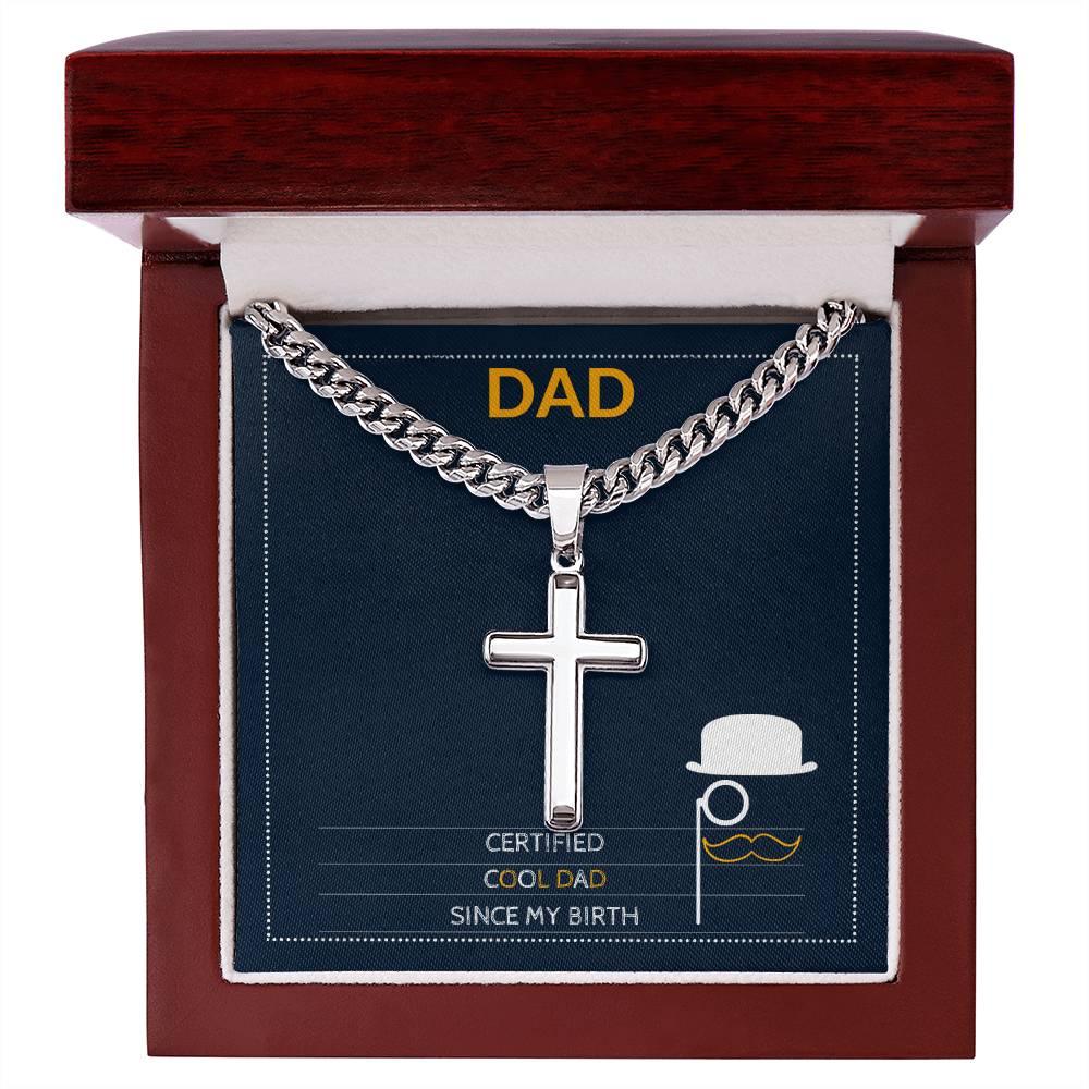 Certified Cool Dad Since My Birth I Artisan Cross Necklace on Cuban Chain - Camili Bel Creations Gift Shop